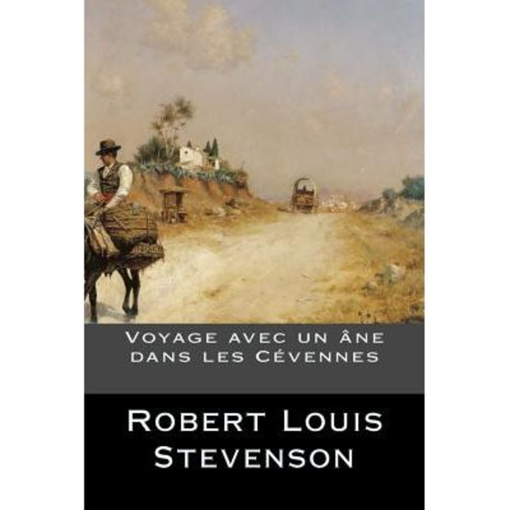 Voyage avec un âne dans les Cévennes -- Robert Louis Stevenson